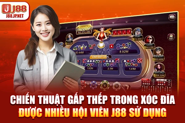 Chiến thuật gấp thếp trong xóc đĩa được nhiều hội viên J88 sử dụng